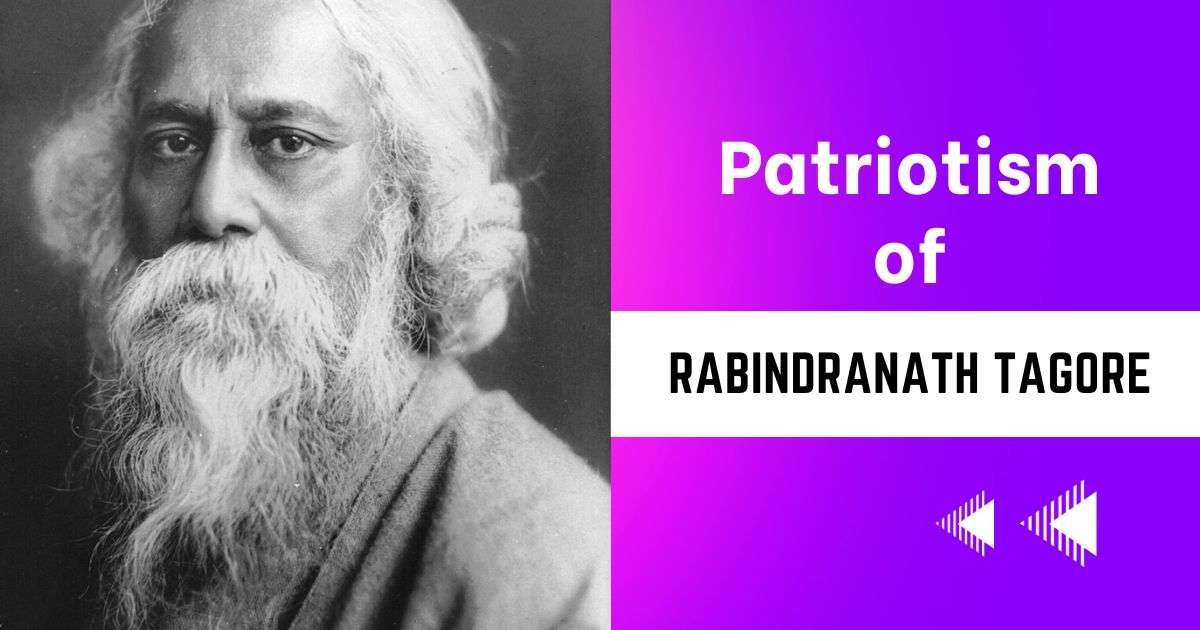 Patriotism of Rabindranath Tagore