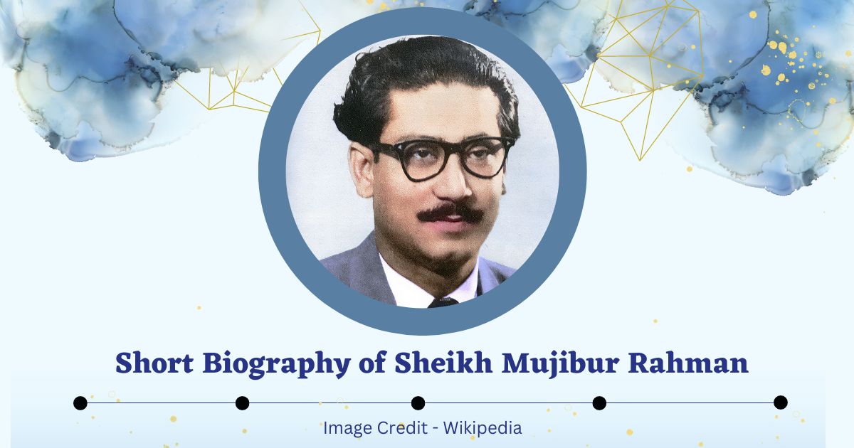 Short Biography of Sheikh Mujibur Rahman